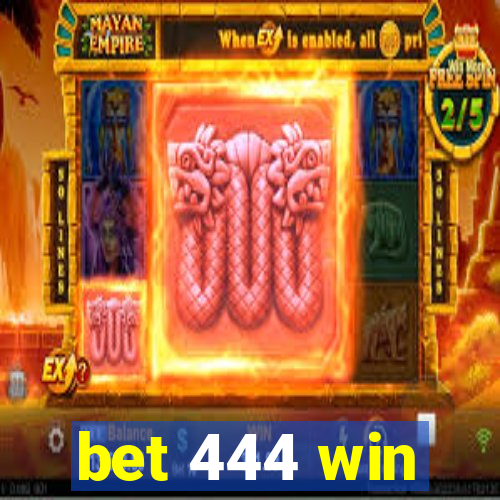 bet 444 win